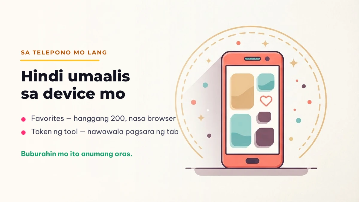 Ano ang nananatili sa device mo Datos ng Palayaw.com na nananatili sa device mo lang: Favorites at token ng tool