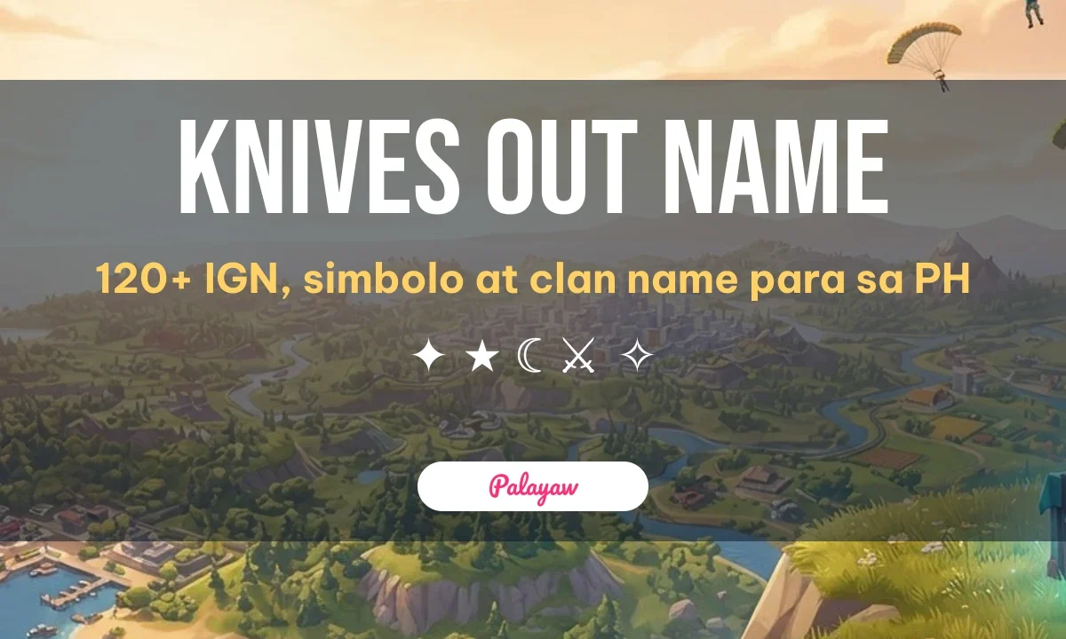 Knives Out name: 120+ IGN, simbolo at clan name para sa mga Pilipinong player